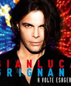GIANLUCA GRIGNANI - E VOLTE ASAGERO