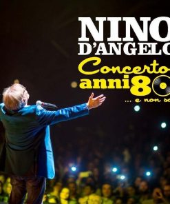 NINO D'ANGELO: CONCERTO ANNI 80 E NON SOLO