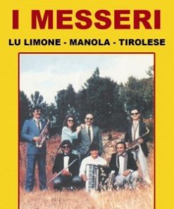I MESSERI - LU LIMONE, MANOLA, TIROLESE.