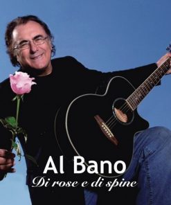 AL BANO - DI ROSE E DI SPINE - ( ALBANO CARRISI ) - 2CD