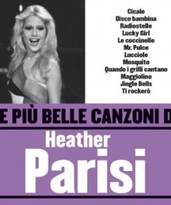LE PIU BELLE CANZONI DI - HEATHER PARISI
