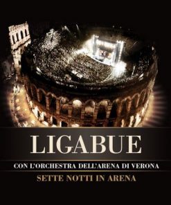 SETTE NOTTI IN ARENA - LIGABUE CON L'ORCHESTRA DELL'ARENA DI VERONA - CD+DVD