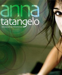 ANNA TATANGELO - RAGAZZA DI PERIFERIA