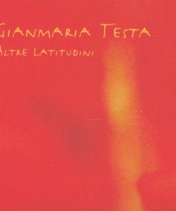 GIANMARIA TESTA - ALTRE LATITUDINI
