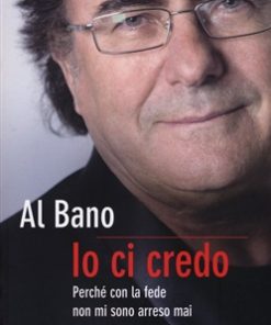 AL BANO - IO CI CREDO. PERCHE' CON LA FEDE NON MI SONO ARRESO MAI - ( ALBANO CARRISI ) - CD