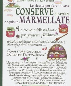 LE RICETTE PER FARE IN CASA CONSERVE DI VERDURE E SQUISITE MARMELLATE