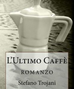 L'ULTIMO CAFFE: ROMANZO (BOOK)