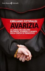 AVARIZIA. LE CARTE CHE SVELANO RICCHEZZA, SCANDALI E SEGRETI DELLA CHIESA DI FRANCESCO (BOOK)