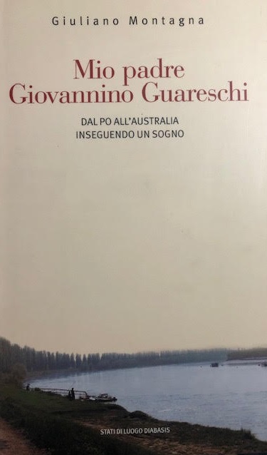 Mio padre Giovannino Guareschi: dal Po all'Australia inseguendo un sogno (BOOK) Paperback