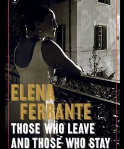 THOSE WHO LEAVE & THOSE WHO STAY: THE NEAPOLITAN NOVELS, BOOK 3 Paperback