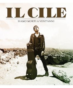 IL CILE - Siamo Morti A Vent'anni - CD