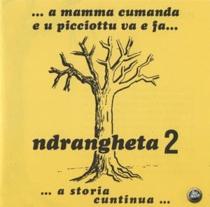 Ndrangheta - CANTI E STORIE DI MALAVITA CALABRESE......a storia cuntinua.... Vol 2 CD