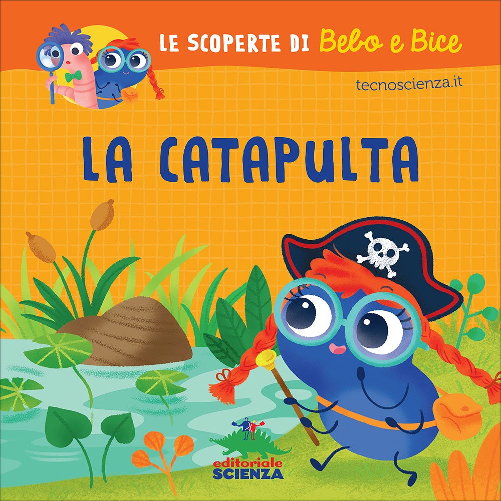 La catapulta. Le scoperte di Bebo e Bice - Libro