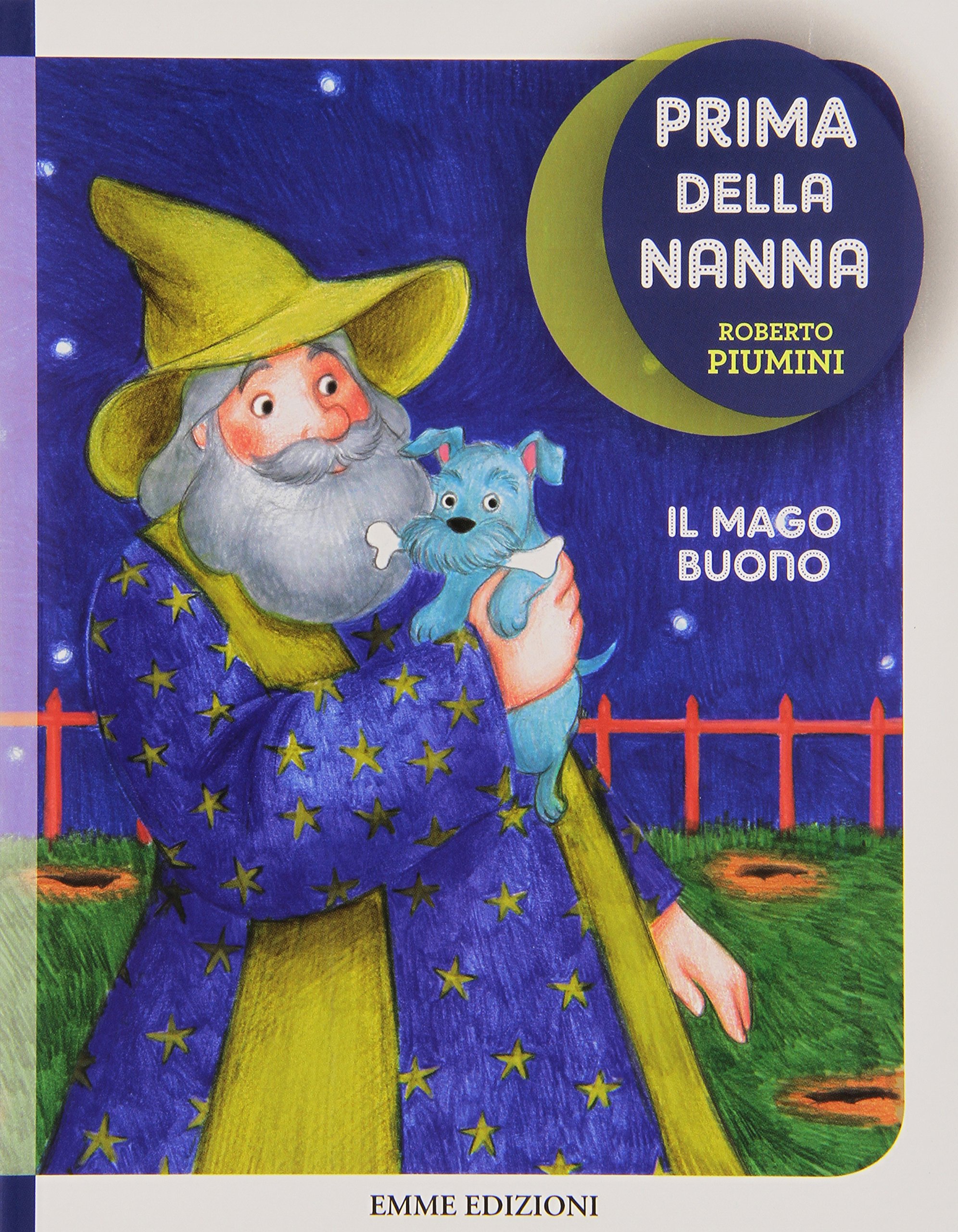 IL MAGO BUONO. PRIMA DELLA NANNA - Ediz. illustrata - BOOK