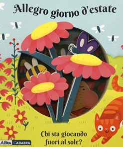 Allegro Giorno d'estate. Chi Sta Giocando Fuori al Sole? Ediz. a colori - Libro