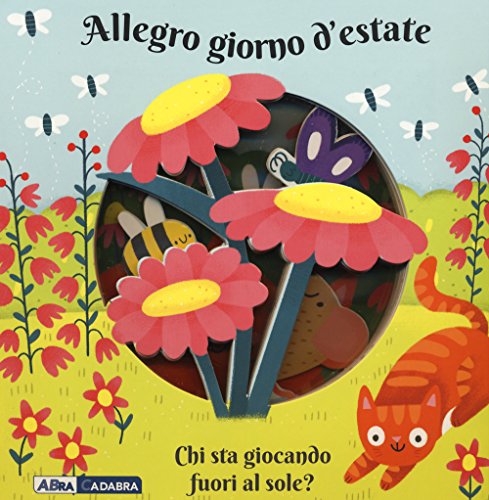 Allegro Giorno d'estate. Chi Sta Giocando Fuori al Sole? Ediz. a colori - Libro