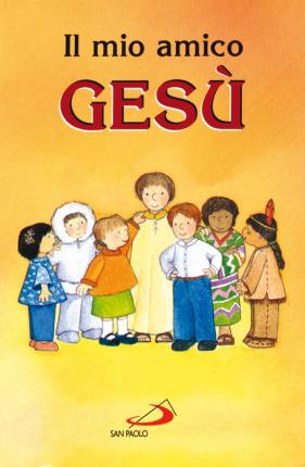 IL MIO AMICO GESÙ. EDIZ. ILLUSTRATA - BOOK