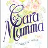 CARA MAMMA di Carla Bonamici - Libro
