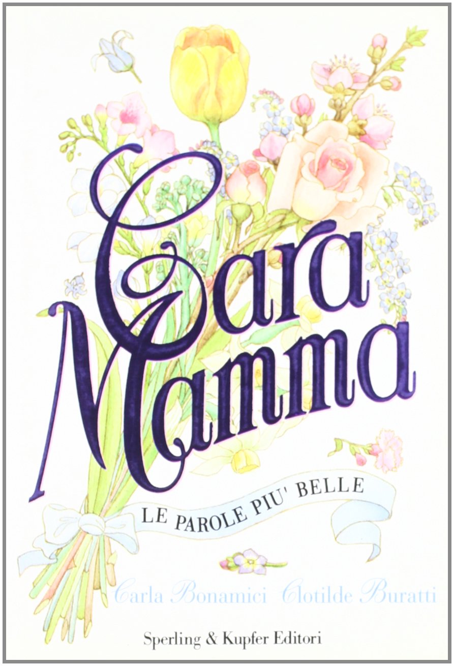CARA MAMMA di Carla Bonamici - Libro