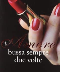 L'AMORE BUSSA SEMOTE DUE VOLTE - BOOK